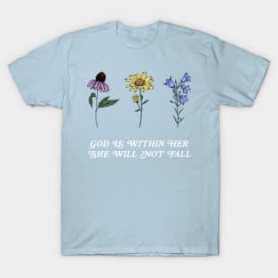 God is within her, she will not fall | 3 Flowers T-Shirt